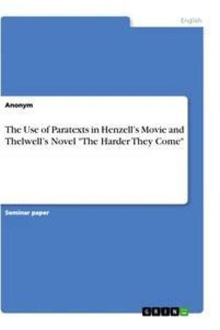 The Use of Paratexts in Henzell's Movie and Thelwell's Novel "The Harder They Come"