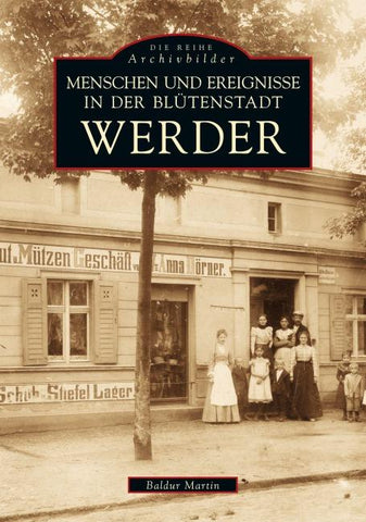 Menschen und Ereignisse in der Blütenstadt Werder