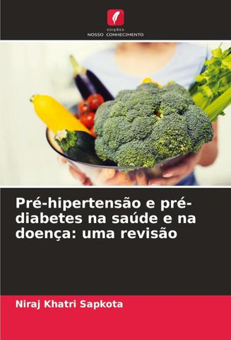 Pré-hipertensão e pré-diabetes na saúde e na doença: uma revisão