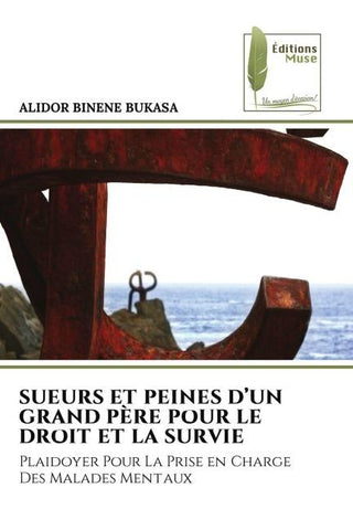 SUEURS ET PEINES D'UN GRAND PÈRE POUR LE DROIT ET LA SURVIE