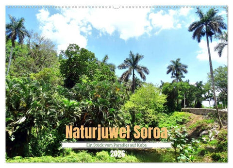 Naturjuwel Soroa - Ein Stück vom Paradies auf Kuba (Wandkalender 2026 DIN A2 quer), CALVENDO Monatskalender