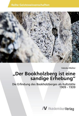 "Der Bookholzberg ist eine sandige Erhebung"