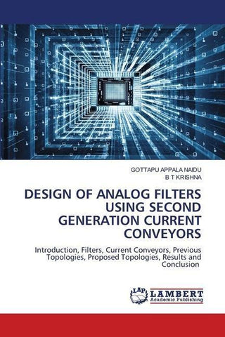 DESIGN OF ANALOG FILTERS USING SECOND GENERATION CURRENT CONVEYORS
