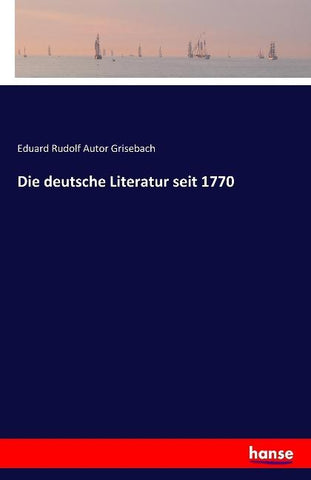 Die deutsche Literatur seit 1770