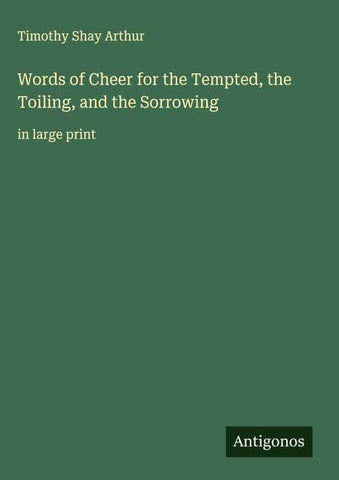 Words of Cheer for the Tempted, the Toiling, and the Sorrowing