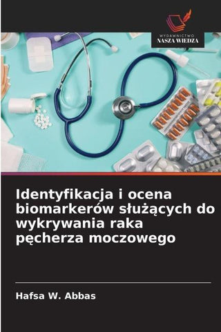 Identyfikacja i ocena biomarkerów s¿u¿¿cych do wykrywania raka p¿cherza moczowego