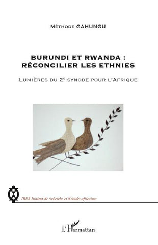 Burundi et Rwanda : Réconcilier les ethnies