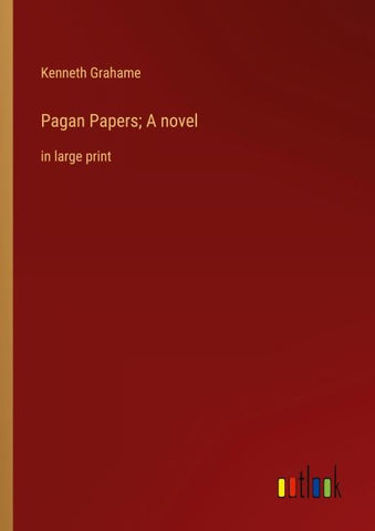 Pagan Papers; A novel