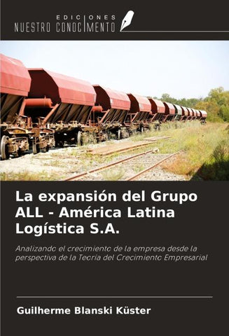 La expansión del Grupo ALL - América Latina Logística S.A.