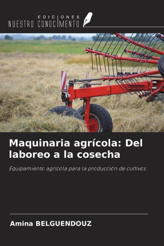 Maquinaria agrícola: Del laboreo a la cosecha