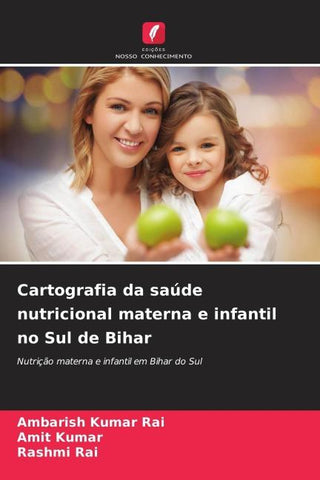 Cartografia da saúde nutricional materna e infantil no Sul de Bihar