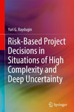 Risk-Based Project Decisions in Situations of High Complexity and Deep Uncertainty