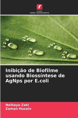 Inibição de Biofilme usando Biossíntese de AgNps por E.coli