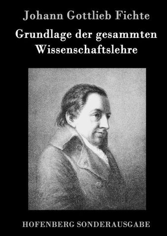Grundlage der gesammten Wissenschaftslehre