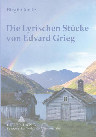 Die Lyrischen Stücke von Edvard Grieg