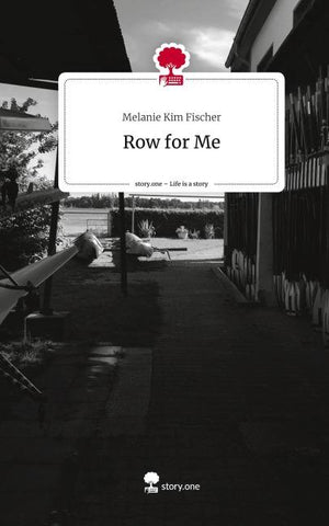 Row for Me. Life is a Story - story.one