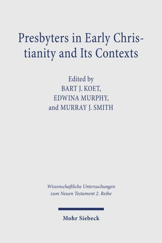 Presbyters in Early Christianity and Its Contexts