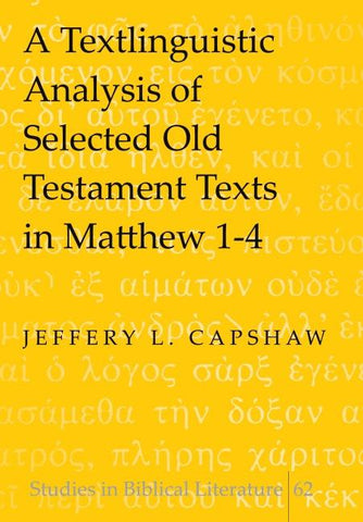 A Textlinguistic Analysis of Selected Old Testament Texts in Matthew 1-4