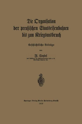 Die Organisation der preußischen Staatseisenbahnen bis zum Kriegsausbruch