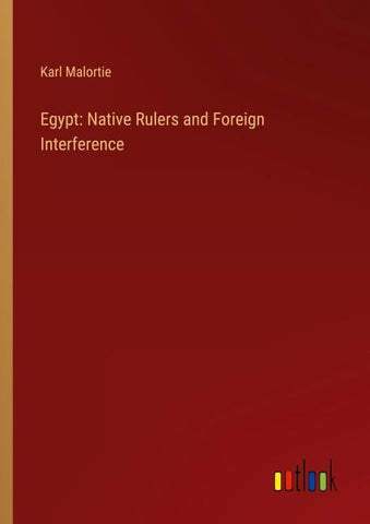 Egypt: Native Rulers and Foreign Interference