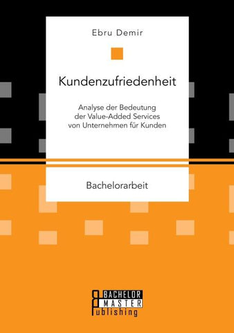 Kundenzufriedenheit: Analyse der Bedeutung der Value-Added Services von Unternehmen für Kunden