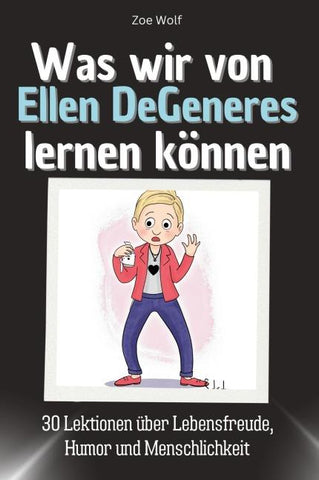 Was wir von Ellen DeGeneres lernen können