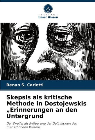 Skepsis als kritische Methode in Dostojewskis "Erinnerungen an den Untergrund