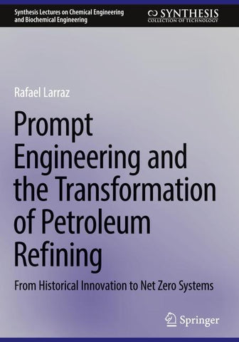 Prompt Engineering and the Transformation of Petroleum Refining