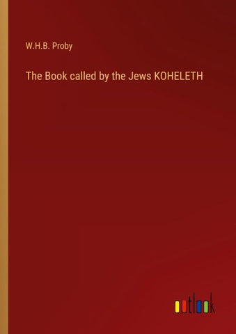 The Book called by the Jews KOHELETH
