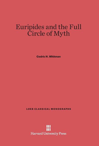 Euripides and the Full Circle of Myth