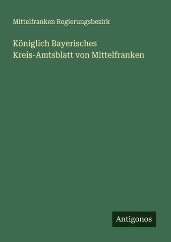 Königlich Bayerisches Kreis-Amtsblatt von Mittelfranken