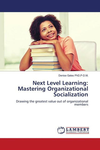 Next Level Learning: Mastering Organizational Socialization