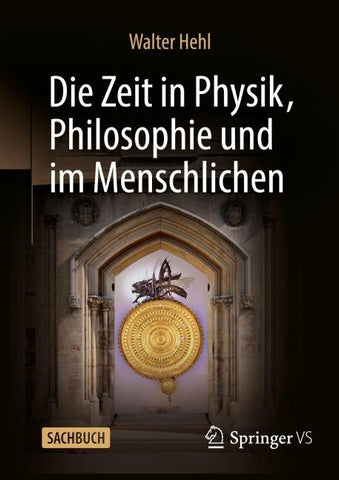 Die Zeit in Physik, Philosophie und im Menschlichen