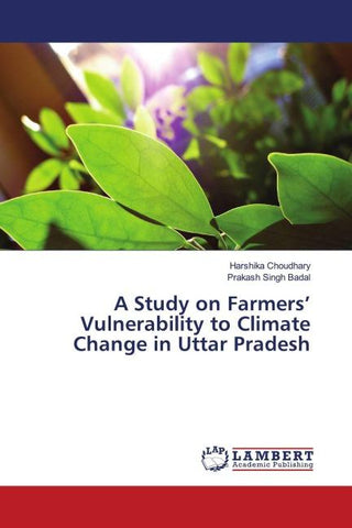 A Study on Farmers' Vulnerability to Climate Change in Uttar Pradesh