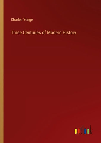 Three Centuries of Modern History