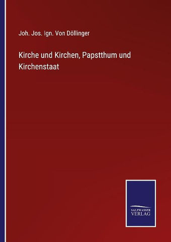 Kirche und Kirchen, Papstthum und Kirchenstaat
