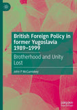 British Foreign Policy in former Yugoslavia 1989–1999