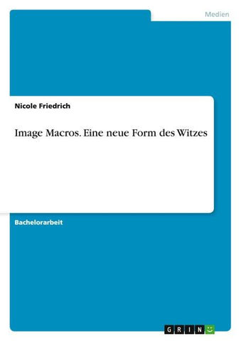 Image Macros. Eine neue Form des Witzes