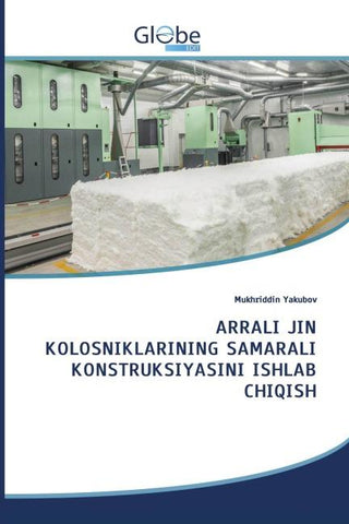 ARRALI JIN KOLOSNIKLARINING SAMARALI KONSTRUKSIYASINI ISHLAB CHIQISH