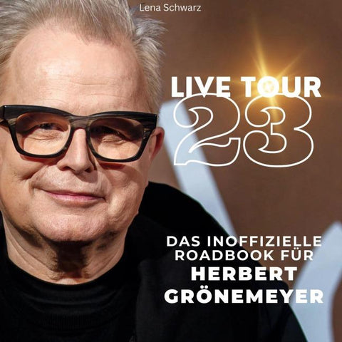 Das inoffizielle Roadbook für <br> Herbert Grönemeyer