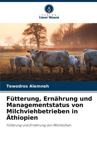 Fütterung, Ernährung und Managementstatus von Milchviehbetrieben in Äthiopien
