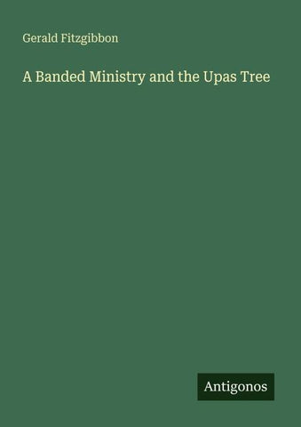 A Banded Ministry and the Upas Tree