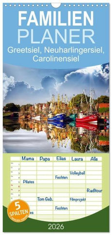 Familienplaner 2026 - Ostfriesland, die alten Häfen - Greetsiel, Neuharlingersiel, Carolinensiel mit 5 Spalten (Wandkalender, 21 x 45 cm) CALVENDO