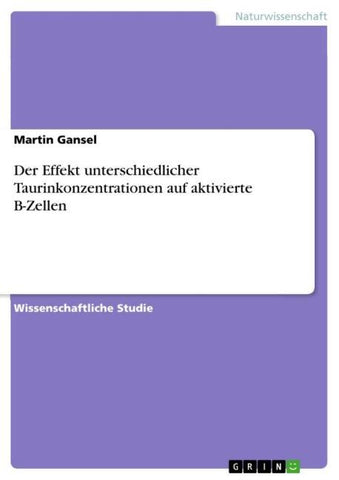Der Effekt unterschiedlicher Taurinkonzentrationen auf aktivierte B-Zellen