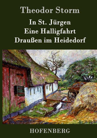 In St. Jürgen / Eine Halligfahrt / Draußen im Heidedorf