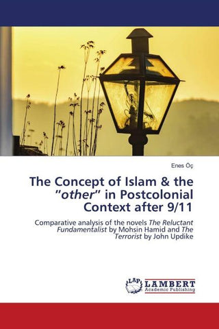 The Concept of Islam & the "other" in Postcolonial Context after 9/11