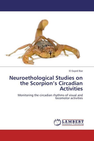 Neuroethological Studies on the Scorpion's Circadian Activities