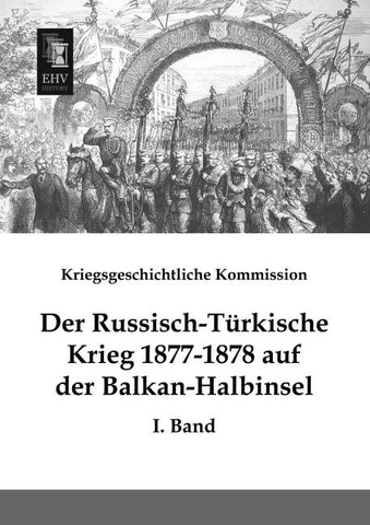 Der Russisch-Türkische Krieg 1877-1878 auf der Balkan-Halbinsel