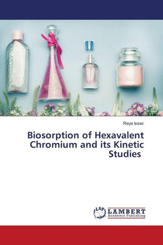 Biosorption of Hexavalent Chromium and its Kinetic Studies
