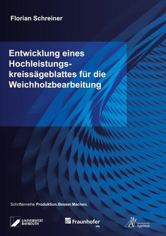 Entwicklung eines Hochleistungskreissägeblattes für die Weichholzbearbeitung